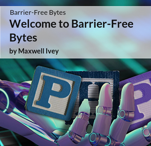 maxwellivey's tweet card. Welcome to our new column, Barrier-Free Bytes. We hope to create a space to discuss and learn about accessibility and inclusion for all in our community. Without further ado, let’s learn more about...