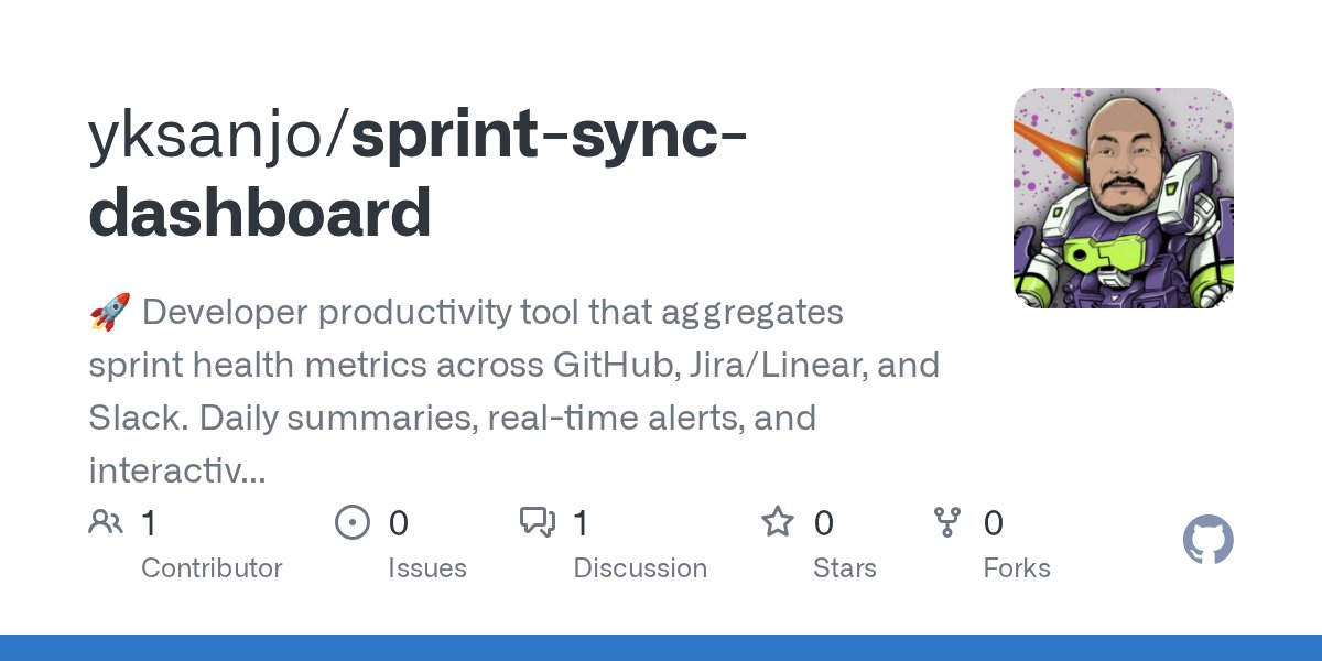yksanjo's tweet card. 🚀 Developer productivity tool that aggregates sprint health metrics across GitHub, Jira/Linear, and Slack. Daily summaries, real-time alerts, and interactive commands. - yksanjo/sprint-sync...