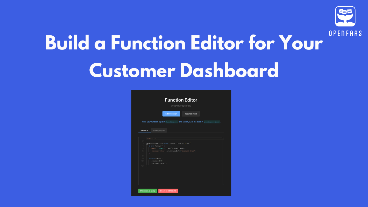 alexellisuk's tweet card. Extend your product with a Function Editor built into your customer dashboard powered by Kubernetes and OpenFaaS.