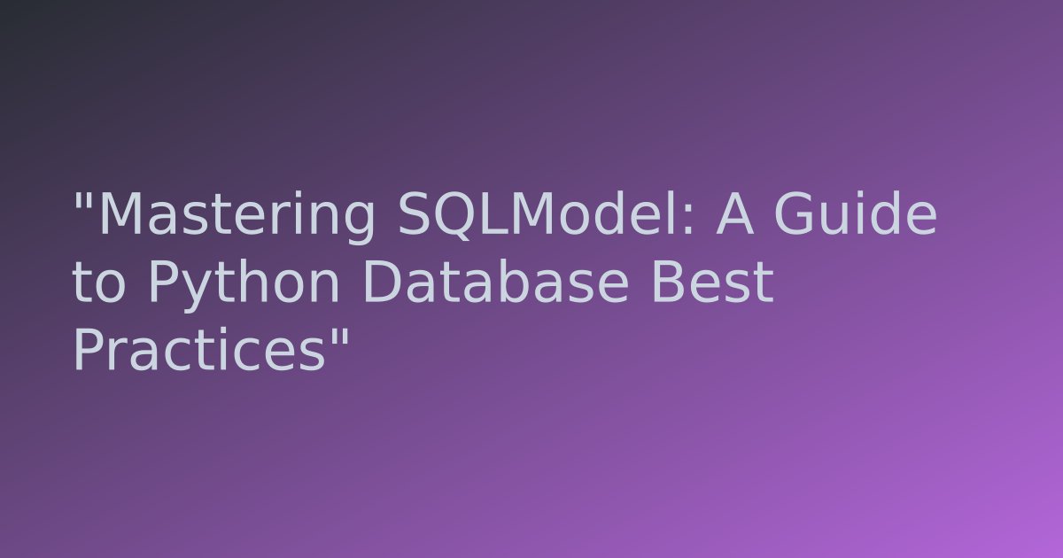 Ctrix_Dev's tweet card. A comprehensive guide to using SQLModel effectively in your Python applications, covering core concepts and essential best practices for robust database management.