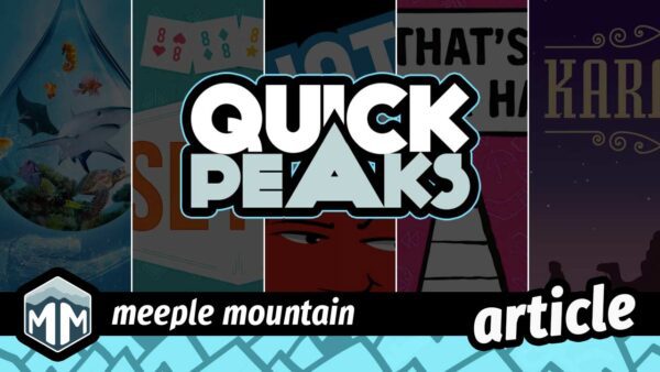 meeplemountain's tweet card. In Quick Peaks we offer hot takes on games that are new to us. This week we have Ark Nova: Marine Worlds, Setup, What the Cup!?, That’s Not a Hat!, Karakum.