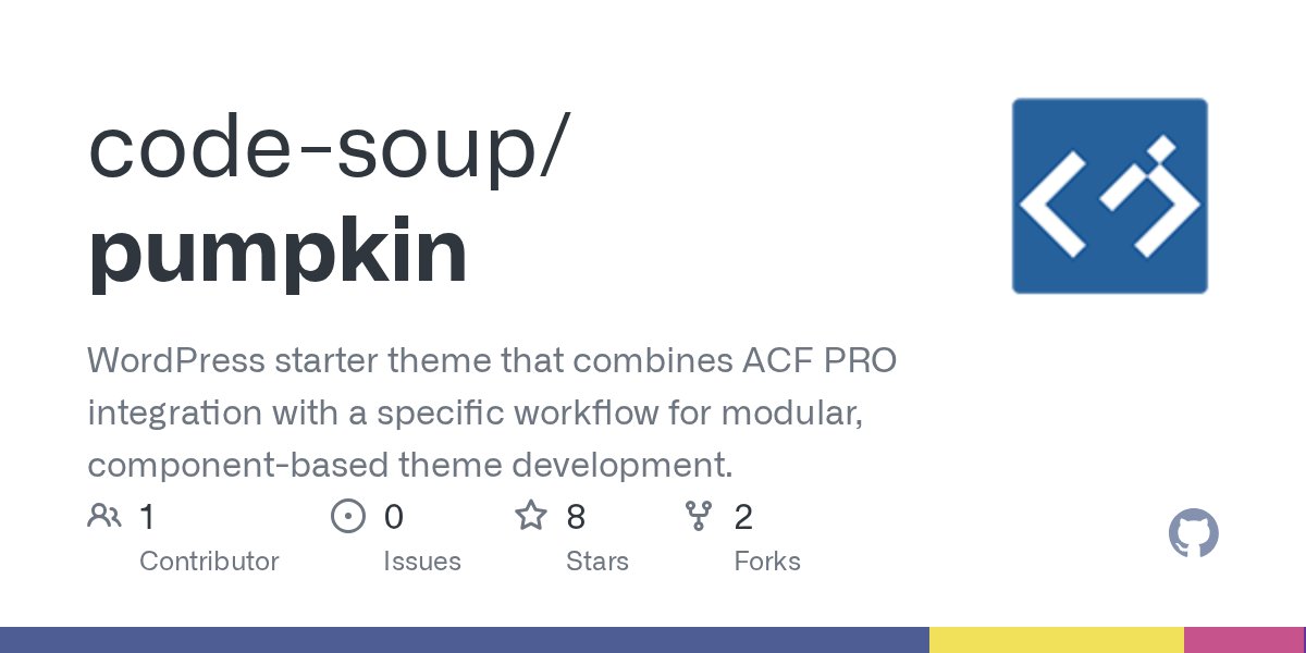 codesoup's tweet card. WordPress starter theme that combines ACF PRO integration with a specific workflow for modular, component-based theme development. - code-soup/pumpkin
