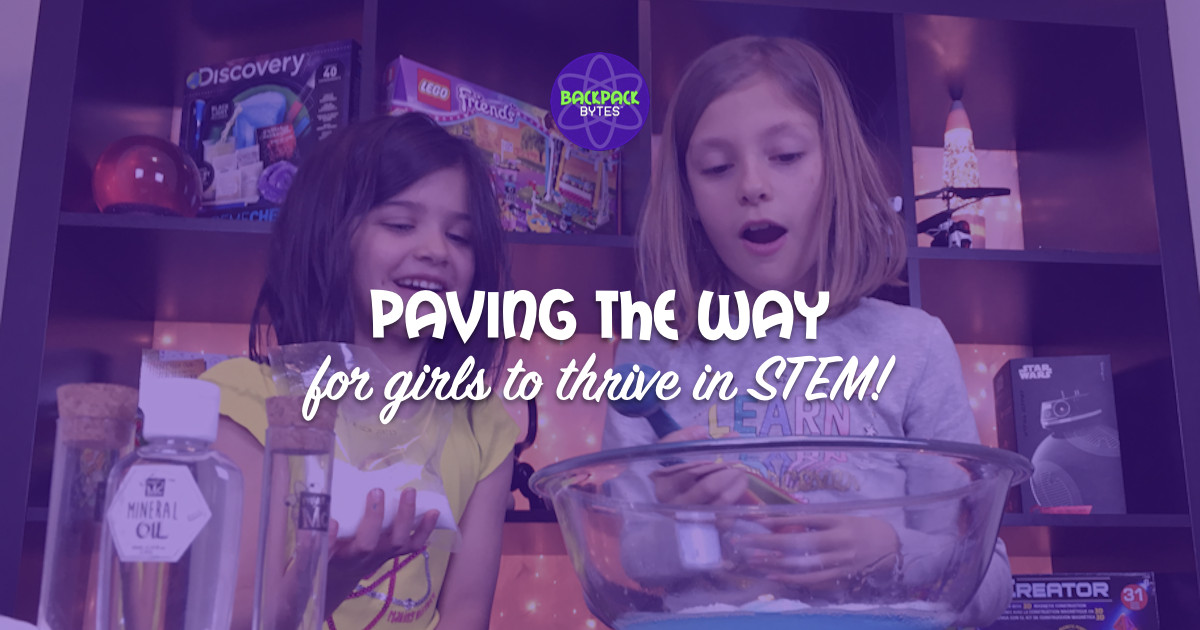 BackpackBytes's tweet card. Paving the way for girls to thrive in STEM by embracing the theme of this year’s International Women’s Day: Choose to Challenge.