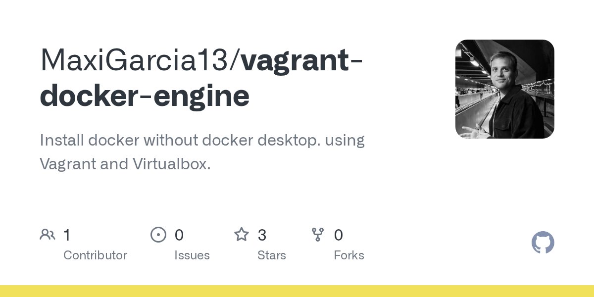 Maxigarcia__'s tweet card. Install docker without docker desktop. using Vagrant and Virtualbox. - MaxiGarcia13/vagrant-docker-engine