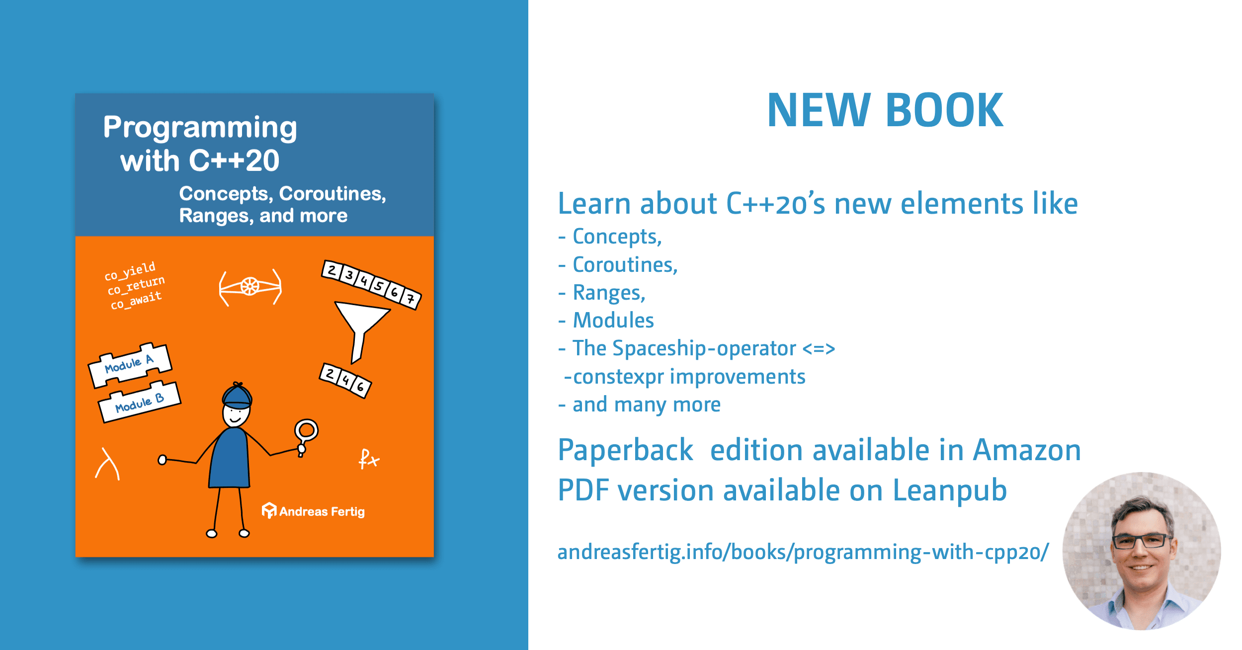 Andreas__Fertig's tweet card. Programming with C++20 teaches programmers with C++ experience the new features of C++20 and how to apply them.