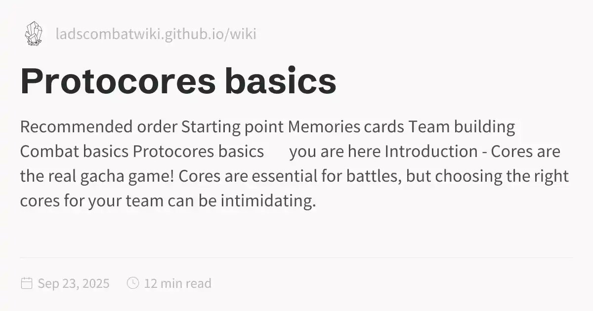 leen_go's tweet card. Recommended order Starting point Memories cards Team building Combat basics Protocores basics ⇐ you are here Introduction - Cores are the real gacha game! Cores are essential for battles, but...