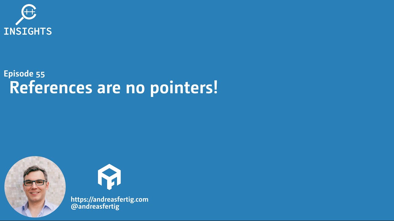 Andreas__Fertig's tweet card. C++ Insights - Episode 55: References are no pointers!