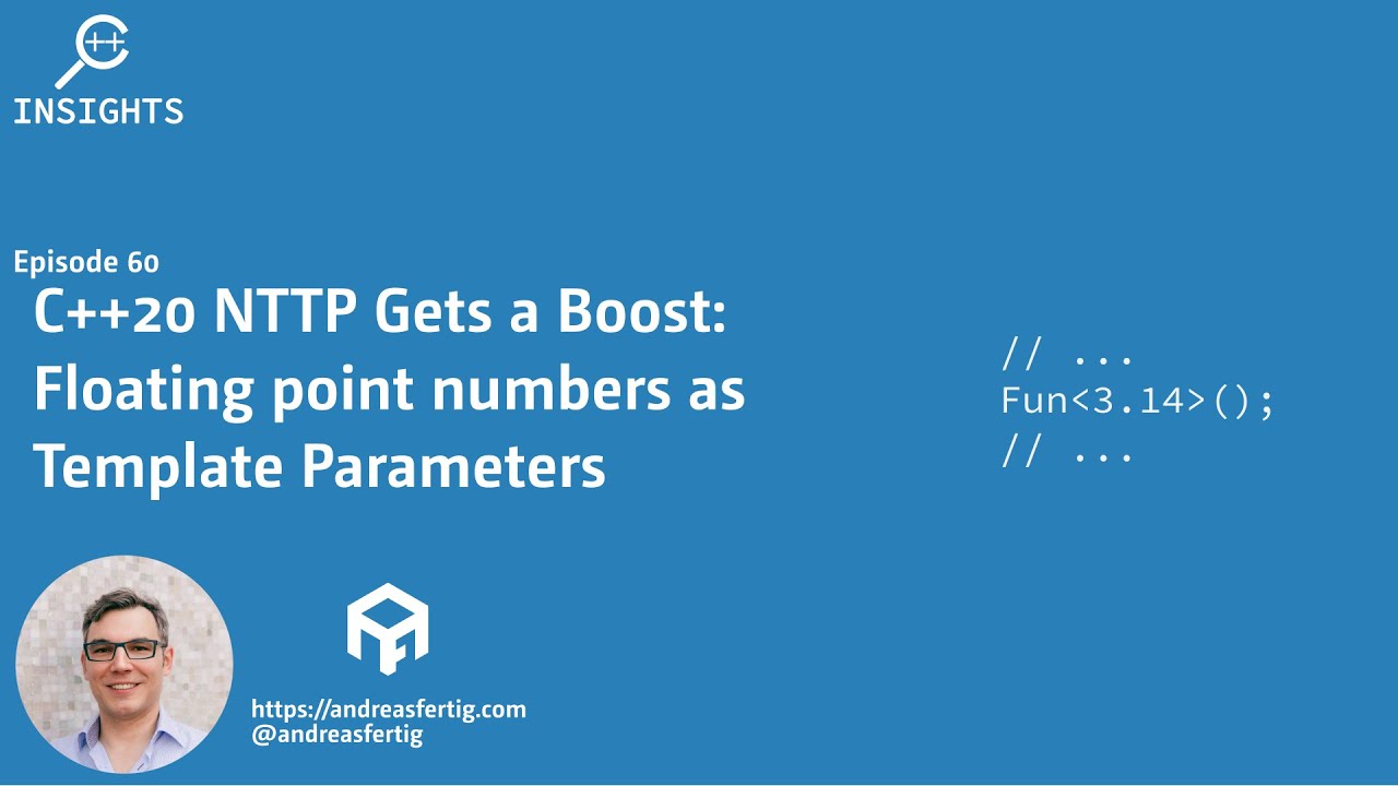 Andreas__Fertig's tweet card. C++ Insights - Episode 60: C++20 NTTP Gets a Boost: Floating point...