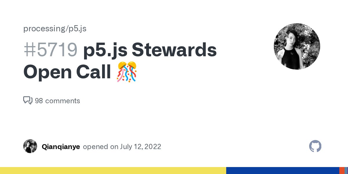 p5xjs's tweet card. Hi! We'd love to invite more contributors to be the stewards of the p5.js library! 🎊 Stewards are contributors that are particularly involved, familiar, or responsive to certain areas of the pr...