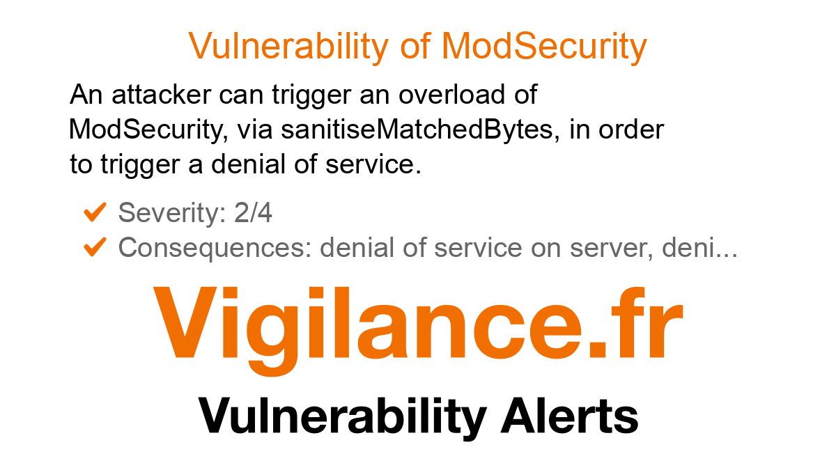 vigilance_en's tweet card. An attacker can trigger an overload of ModSecurity, via sanitiseMatchedBytes, in order to trigger a denial of service, identified by CVE-2025-47947.