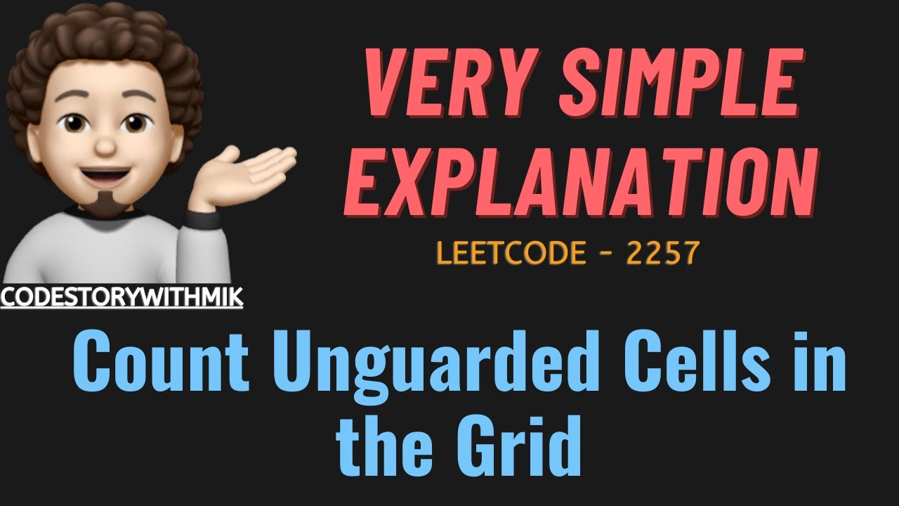 CSwithMIK's tweet card. Count Unguarded Cells in the Grid | Simple Explanation | Leetcode...