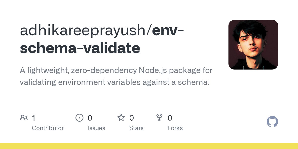 wannabe_prayush's tweet card. A lightweight, zero-dependency Node.js package for validating environment variables against a schema. - adhikareeprayush/env-schema-validate