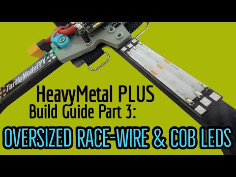 TurtleModeFPV's tweet card. HeavyMetal PLUS Build Guide - Part 3: Oversized Race-Wire & COB LED...