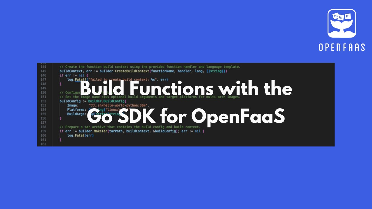 alexellisuk's tweet card. Learn how to build functions from source with the Function Builder API and Go SDK for OpenFaaS