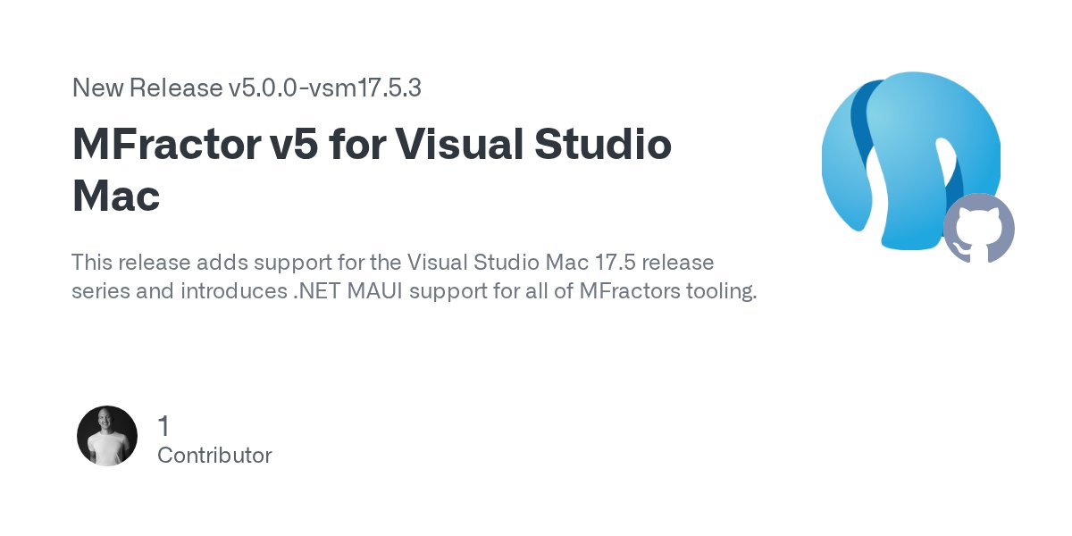 matthewrdev's tweet card. This release adds support for the Visual Studio Mac 17.5 release series and introduces .NET MAUI support for all of MFractors tooling.