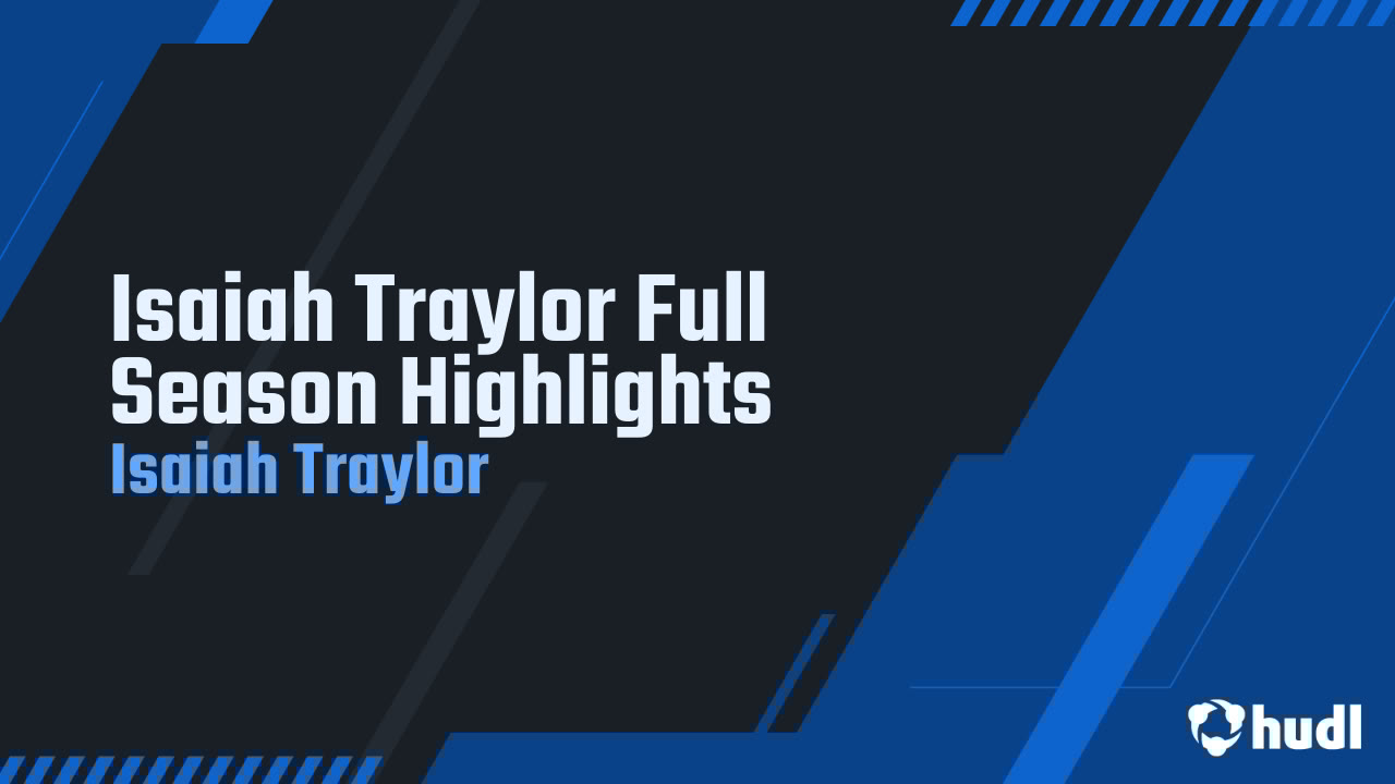 IsaiahTraylor2's tweet card. Isaiah Traylor Full Season Highlights