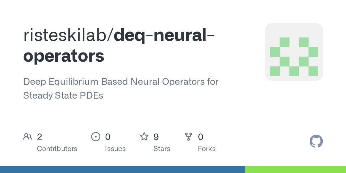 __tm__157's tweet card. Deep Equilibrium Based Neural Operators for Steady State PDEs - risteskilab/deq-neural-operators