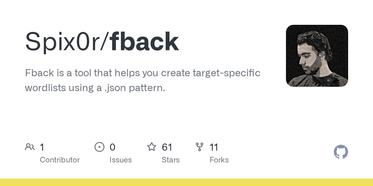 Sp1x0r's tweet card. Fback is a tool that helps you create target-specific wordlists using a .json pattern. - Spix0r/fback