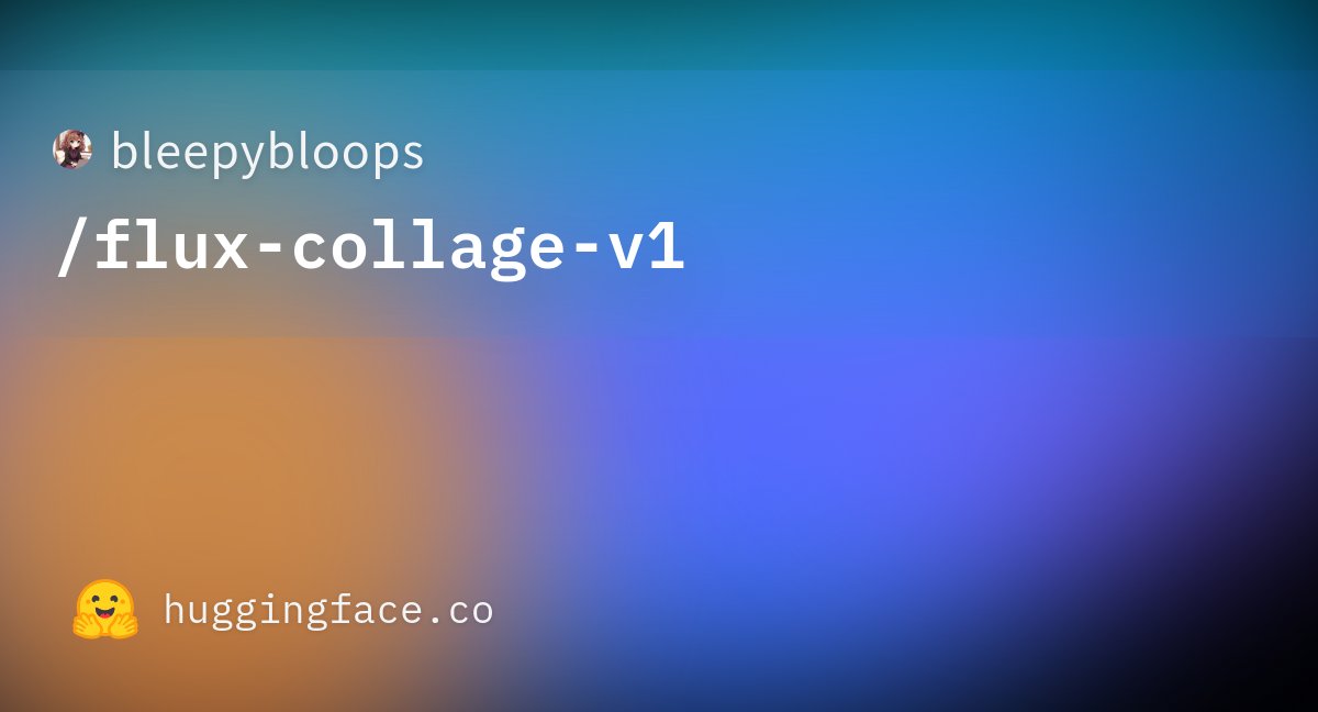 _lyraaaa_'s tweet card. bleepybloops/flux-collage-v1 · Hugging Face