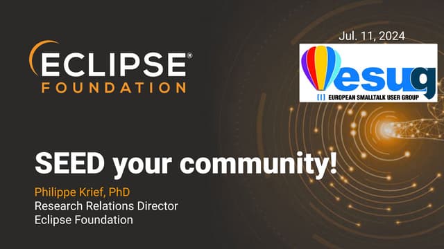 esugsmalltalk's tweet card. SEED your community! Philippe Krief, Eclipse Foundation