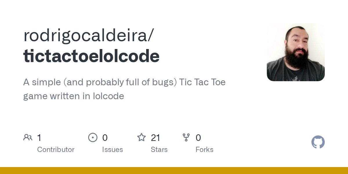 rodrigocaldeira's tweet card. A simple (and probably full of bugs) Tic Tac Toe game written in lolcode - rodrigocaldeira/tictactoelolcode