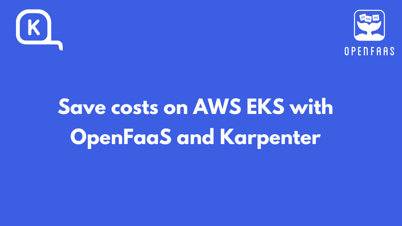 alexellisuk's tweet card. Learn how to save on infrastructure costs for your OpenFaaS functions on AWS EKS with Karpenter cluster autoscaling.