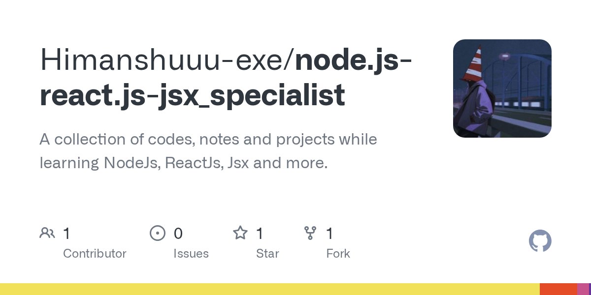 Himanshuuu_exe's tweet card. A collection of codes, notes and projects while learning NodeJs, ReactJs, Jsx and more. - Himanshuuu-exe/node.js-react.js-jsx_specialist