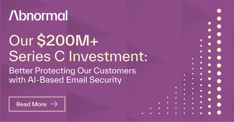 Abnormal_AI_Inc's tweet card. Hear from Abnormal Security CEO about what our Series C funding and $4 billion valuation means for our customers as we increase product capabilities.