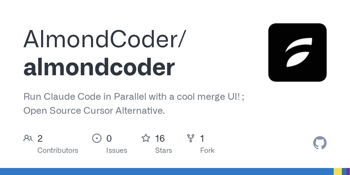 AlmondCoder's tweet card. Run Claude Code in Parallel with a cool merge UI! ; Open Source Cursor Alternative. - GitHub - AlmondCoder/almondcoder: Run Claude Code in Parallel with a cool merge UI! ; Open Source Cursor Alter...