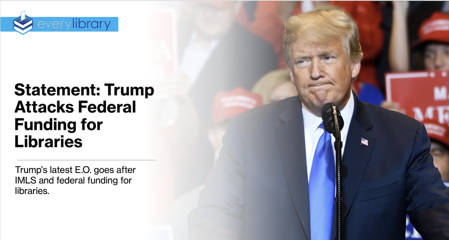 EveryLibrary's tweet card. Statement on Trump's Attack on Federal Funding for Libraries - EveryLibrary