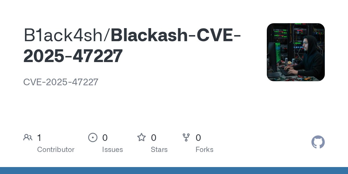HackGitToolkit's tweet card. CVE-2025-47227. Contribute to B1ack4sh/Blackash-CVE-2025-47227 development by creating an account on GitHub.