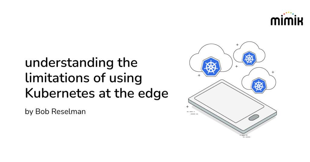mimiktech's tweet card. Kubernetes is essentially an orchestration framework for Linux containers. Getting a Linux container to run on a cell phone is hard, really hard.