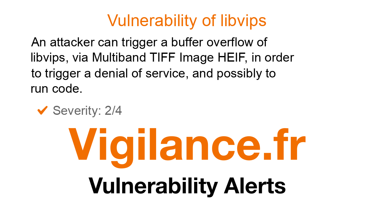 vigilance_en's tweet card. An attacker can trigger a buffer overflow of libvips, via Multiband TIFF Image HEIF, in order to trigger a denial of service, and possibly to run code, identified by CVE-2025-29769.