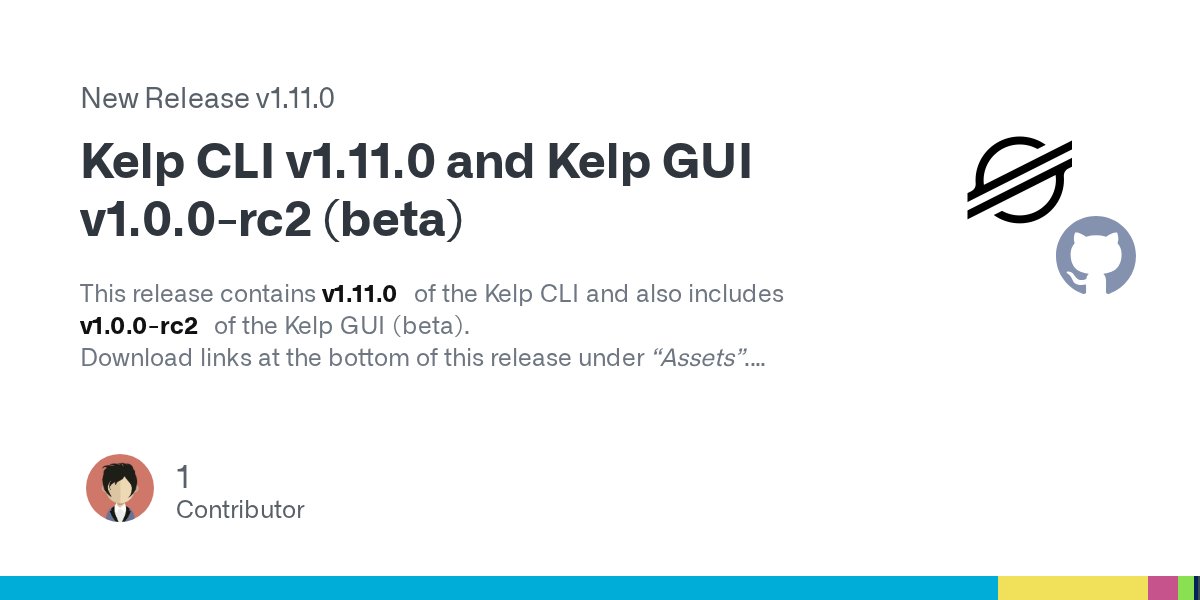 StellarOrg's tweet card. This release contains v1.11.0 of the Kelp CLI and also includes v1.0.0-rc2 of the Kelp GUI (beta). Download links at the bottom of this release under “Assets”. * * * * * * * * * * * * * * ** * * * ...
