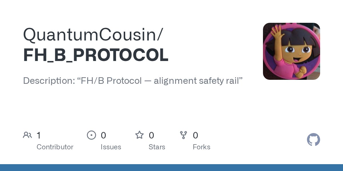 QuantumCousin's tweet card. Description: “FH/B Protocol — alignment safety rail” - QuantumCousin/FH_B_PROTOCOL