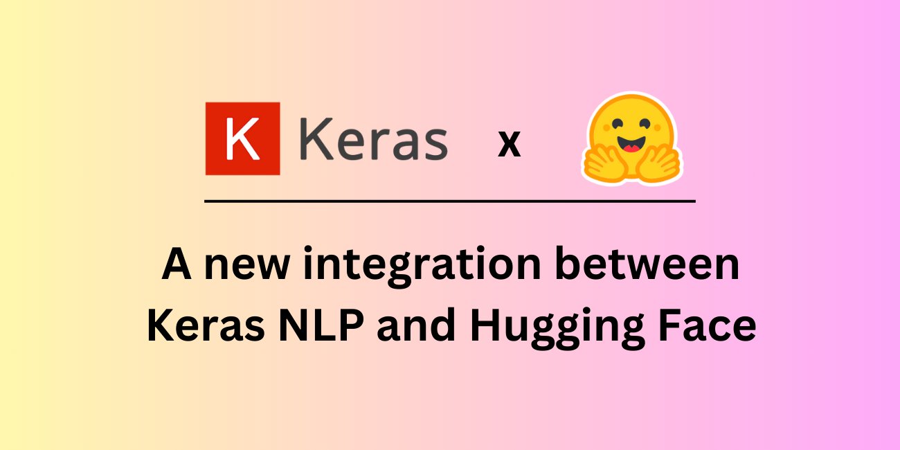 rN1oO71GTPiEMks's tweet card. Announcing New Hugging Face and KerasHub integration