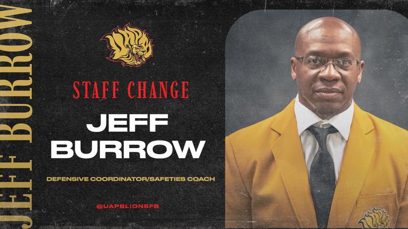 UAPBLionsFB's tweet card. PINE BLUFF, AR.- The University of Arkansas at Pine Bluff head coach Alonzo Hampton has announced the promotion of Jeff Burrow to Defensive Coordinator/Safeties.