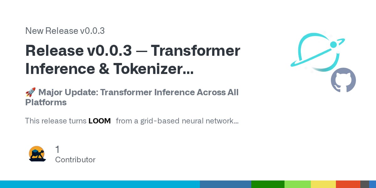 planetbridging's tweet card. 🚀 Major Update: Transformer Inference Across All Platforms This release turns LOOM from a grid-based neural network framework into a full cross-platform transformer engine — supporting SmolLM2,...