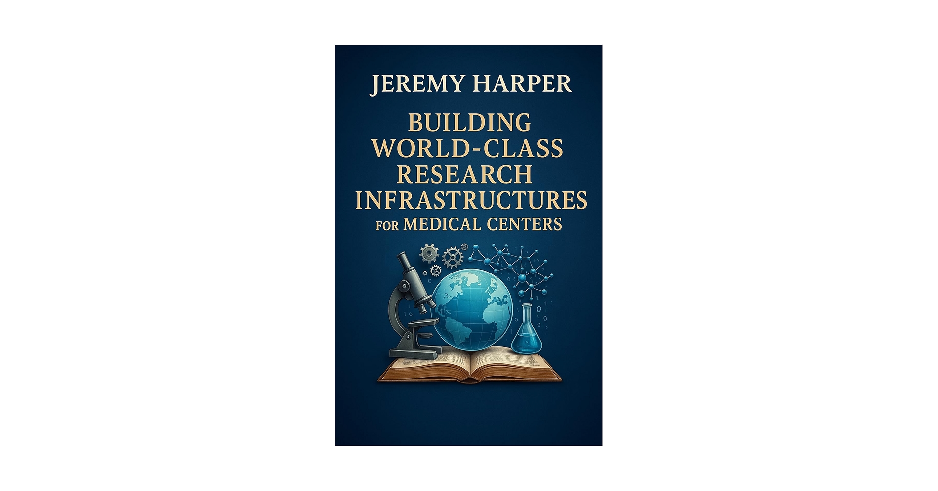 jeremytech's tweet card. #1 Hot New Release in Hospital Administration Building World-Class Research Infrastructures for Medical Centers is a comprehensive guide by Jeremy Harper aimed at revolutionizing research infrastru...