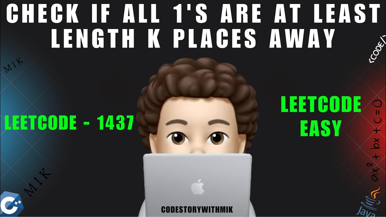 CSwithMIK's tweet card. Check If All 1's Are at Least Length K Places Away | Easy | Leetcode...
