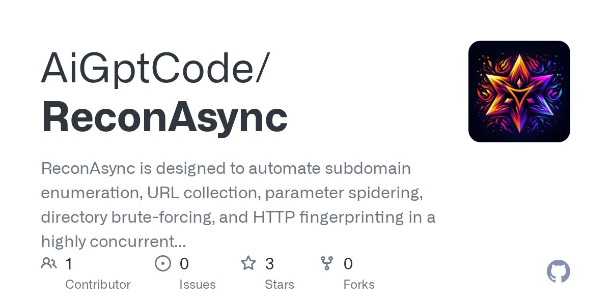 aigptcode's tweet card. ReconAsync is designed to automate subdomain enumeration, URL collection, parameter spidering, directory brute-forcing, and HTTP fingerprinting in a highly concurrent manner. By leveraging both Go-...