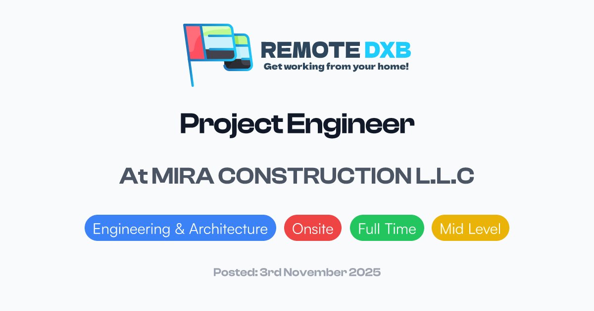 RemoteDXB's tweet card. Mira Construction L.L.C is hiring a Construction Project Engineer in Dubai (On-site). Join a professional team to convert design into site execution,...
