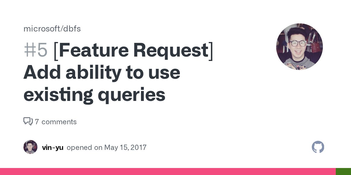 tiger_vin's tweet card. It's challenging to do complex queries that involve multiple JOIN/CROSS APPLY. It would be good for users to have the ability able to seed DBFS with existing queries. Example monitoring queries...