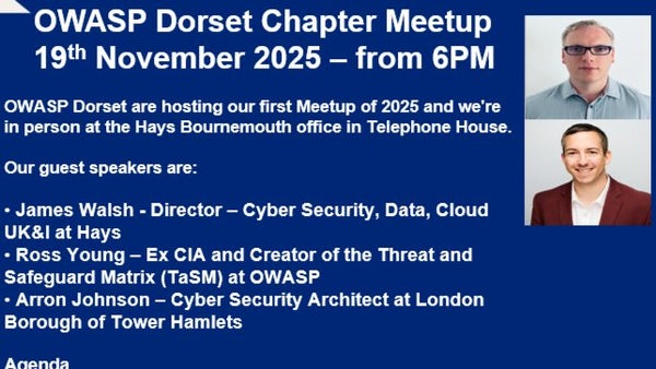 OWASPDorset's tweet card. OWASP Dorset are hosting our first Meetup of 2025 and we're in person at the Hays Bournemouth office in Telephone House. Our guest speakers are: • James Walsh - Director