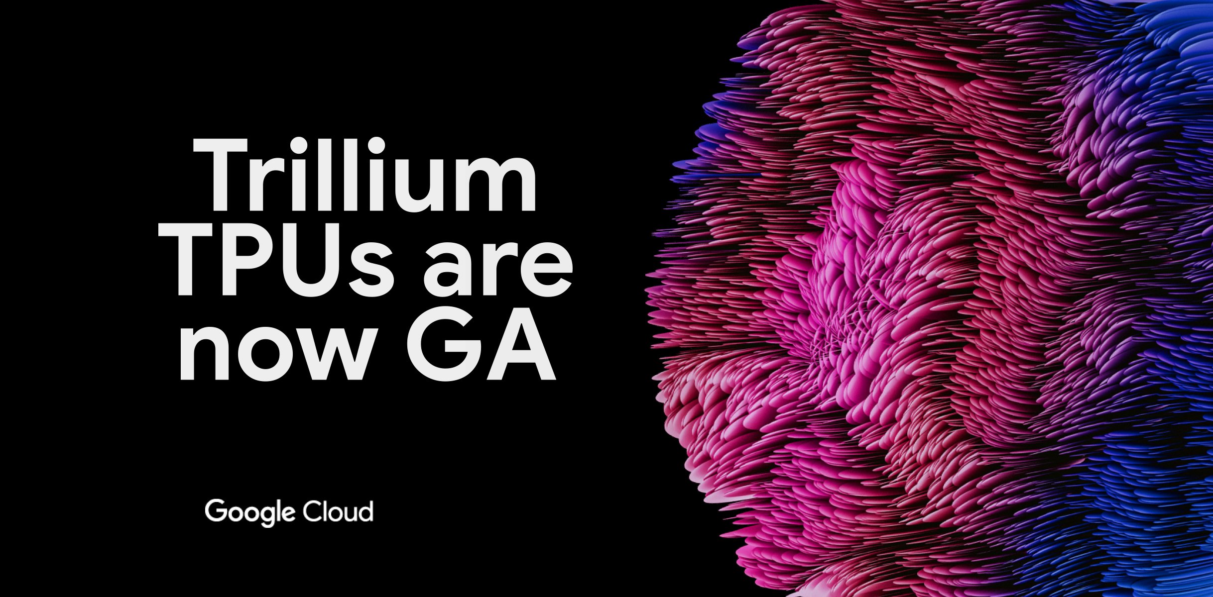 Pregory1's tweet card. Trillium, Google’s sixth-generation Tensor Processing Unit (TPU) is now GA, delivering enhanced performance and cost-effectiveness for AI workloads.