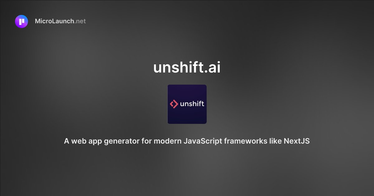 unshift_ai's tweet card. Discover unshift.ai: A web app generator for modern JavaScript frameworks like NextJS