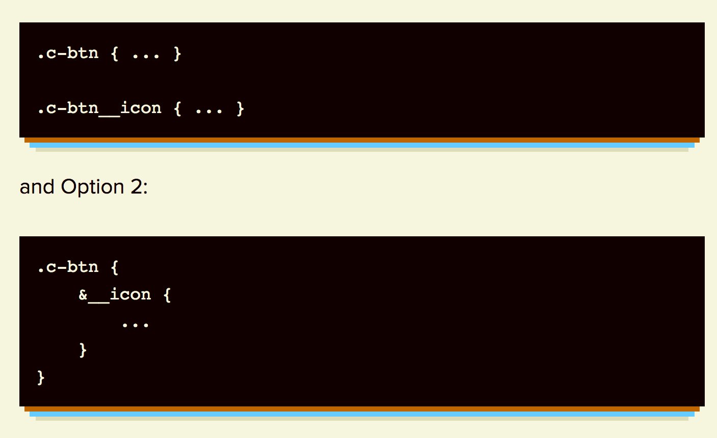 machal's tweet card. I threw a question out on Twitter regarding CSS/Sass authoring style. It was a difference between Option 1: .c-btn { ... } .c-btn__icon { ... } and Option 2: .c-btn { &__icon { ... } } The results...