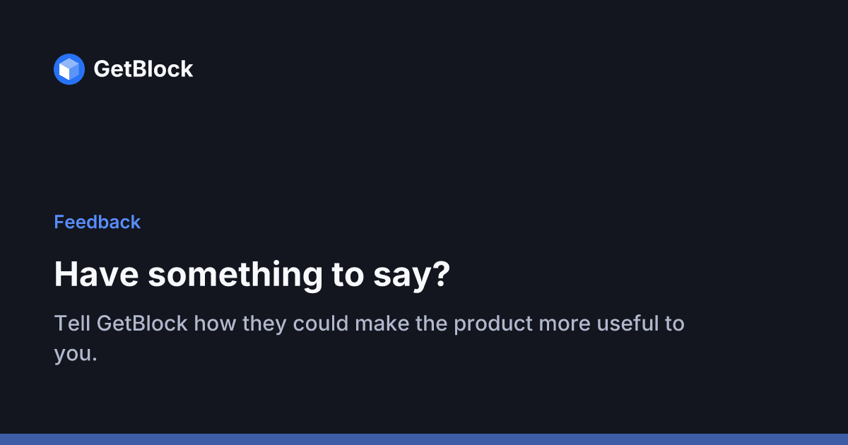 getblockio's tweet card. Give GetBlock feedback on how they could improve their product.