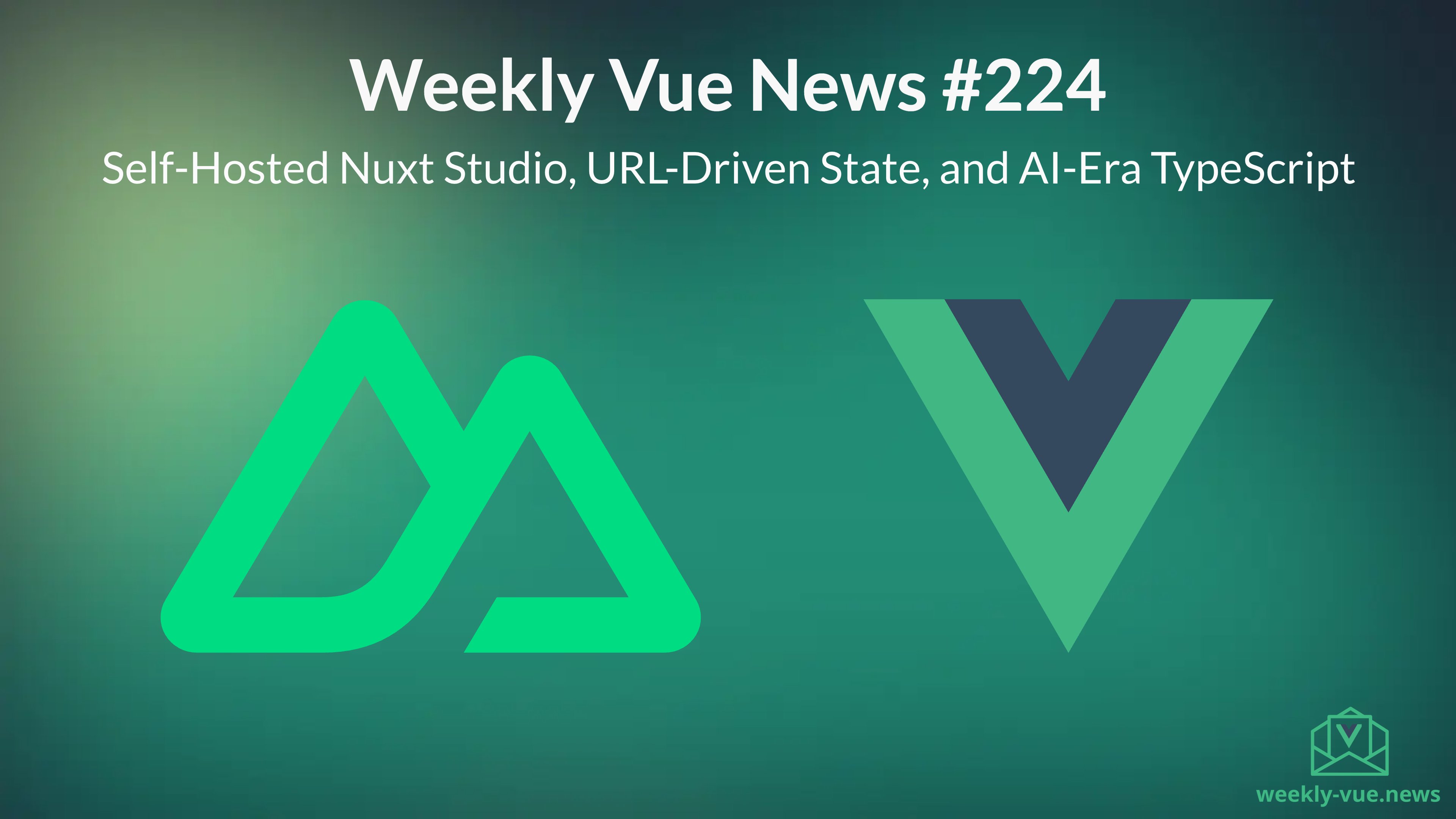 weekly_vue_news's tweet card. Weekly Vue News #224 - Self-Hosted Nuxt Studio, URL-Driven State, and AI-Era TypeScript | Weekly...
