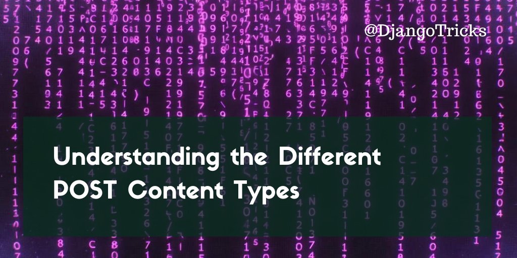 DjangoTricks's tweet card. Understanding the Different POST Content Types